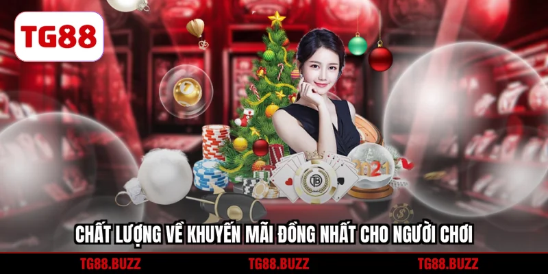 Chất lượng về khuyến mãi đồng nhất cho người chơi