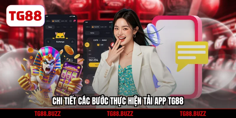 Chi tiết các bước thực hiện tải app TG88