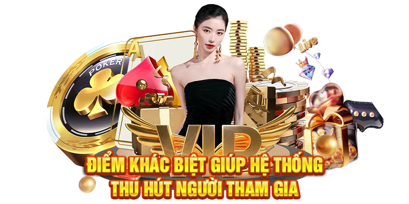 Điểm khác biệt giúp hệ thống thu hút người tham gia