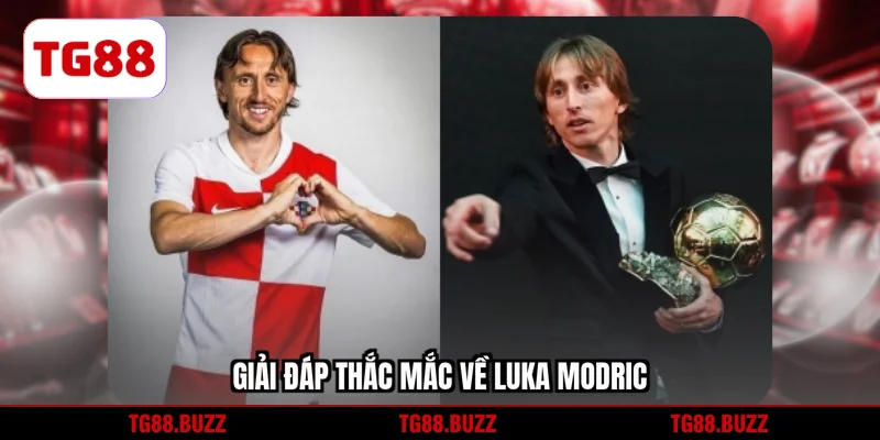 Giải đáp thắc mắc về Luka Modric