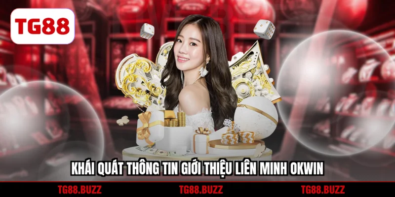 Khái quát thông tin giới thiệu liên minh OKWIN