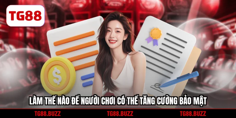 Làm thế nào để người chơi có thể tăng cường an toàn
