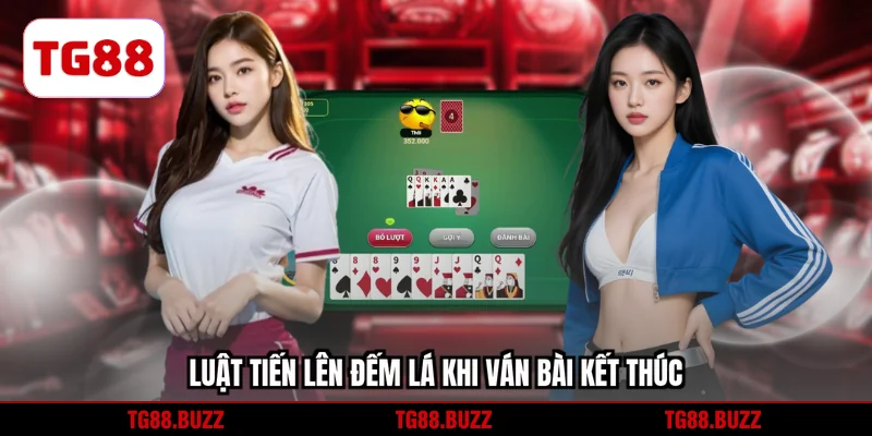 Luật tiến lên đếm lá khi ván bài kết thúc