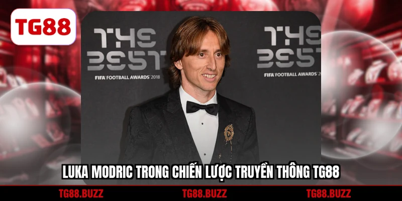 Luka Modric trong chiến lược truyền thông TG88