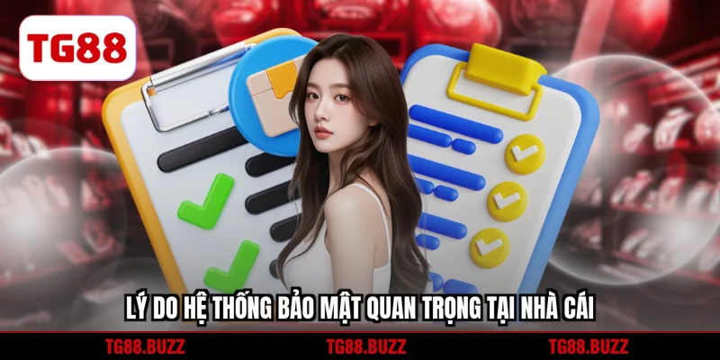 Lý do hệ thống bảo mật quan trọng tại nhà cái