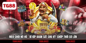 Mẹo chơi nổ hũ
