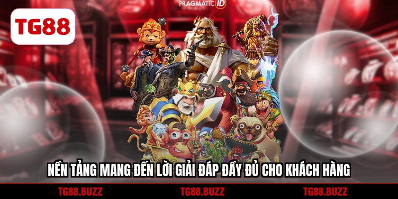 Nền tảng mang đến lời giải đáp đầy đủ cho khách hàng