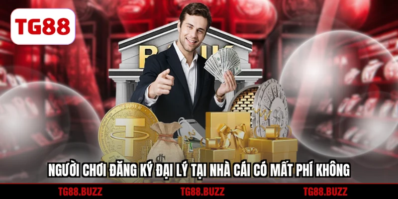 Người chơi đăng ký đại lý tại nhà cái có mất phí không