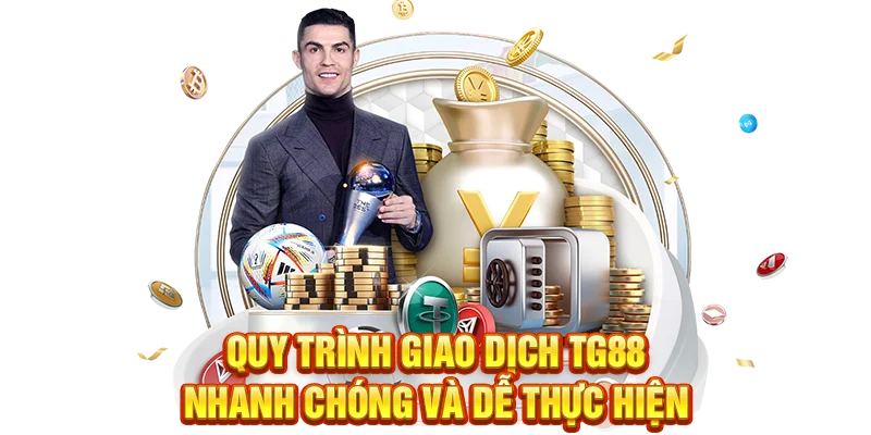 Quy trình giao dịch TG88 nhanh chóng và dễ thực hiện