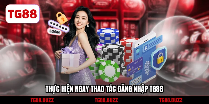 Thực hiện ngay thao tác đăng nhập TG88